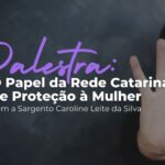 Rede Catarina: Saiba como contribuir no combate à violência contra a mulher