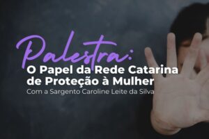Rede Catarina: Saiba como contribuir no combate à violência contra a mulher