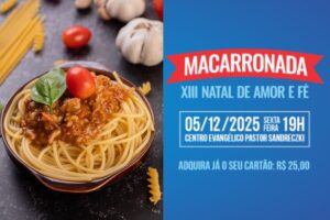 GRUPIA promove Macarronada Beneficente para viabilizar o XIII Natal de Amor e Fé